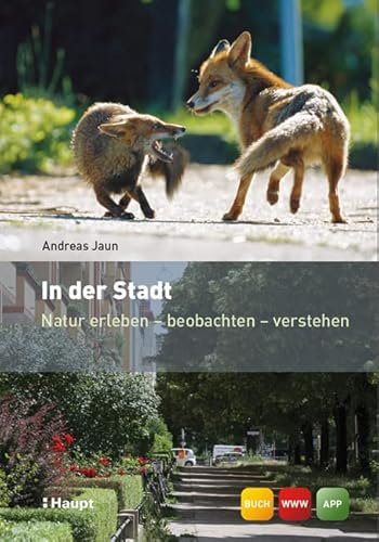 In der Stadt: Natur erleben - beobachten - verstehen