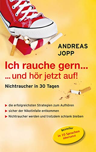 Ich rauche gern….und hör jetzt auf! Nichtraucher in 30 Tagen. Die neueste Forschung - Wissen das wirklich funktioniert. Aufhören und trotzdem schlank bleiben. Ich rauche gern….und hör jetzt auf! Nichtraucher in 30 Tagen. Die neueste Forschung - Wissen das wirklich funktioniert. Aufhören und trotzdem schlank bleiben.
