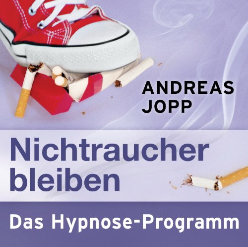 Nichtraucher bleiben - Das Hypnose Programm