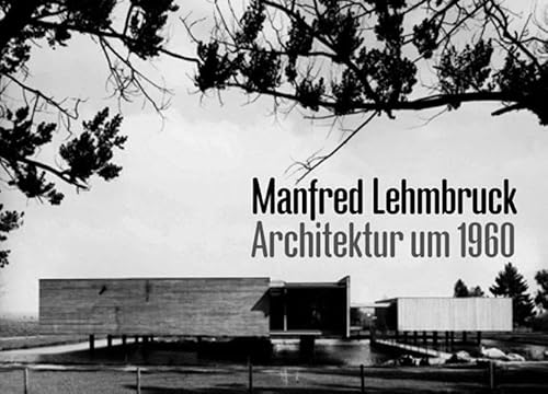 Manfred Lehmbruck: Architektur um 1960 von Spurbuchverlag Baunach