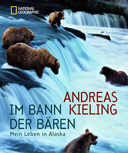 Im Bann der Bären: Mein Leben in Alaska