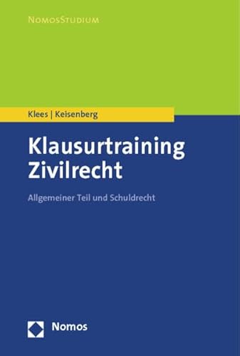 Klausurtraining Zivilrecht: Allgemeiner Teil und Schuldrecht (NomosStudium)