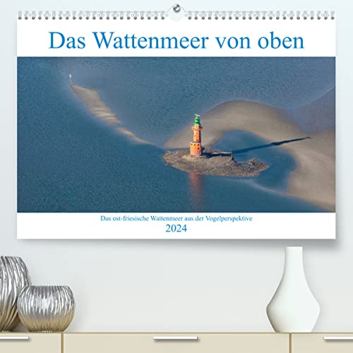 Das Wattenmeer von oben (hochwertiger Premium Wandkalender 2024 DIN A2 quer), Kunstdruck in Hochglanz