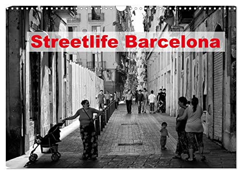 Streetlife Barcelona (Wandkalender 2024 DIN A3 quer), CALVENDO Monatskalender