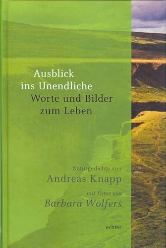 Ausblick ins Unendliche: Worte und Bilder zum Leben