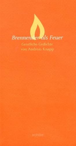 Brennender als Feuer: Geistliche Gedichte von Echter Verlag GmbH