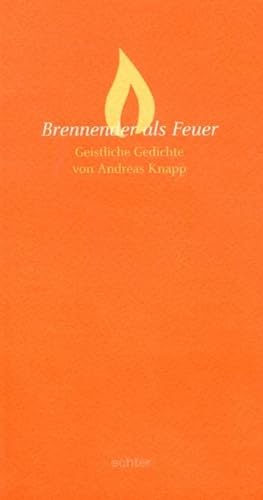 Brennender als Feuer: Geistliche Gedichte von Echter Verlag GmbH