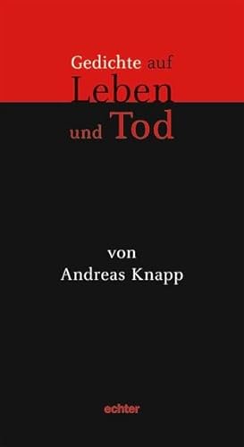 Gedichte auf Leben und Tod: Mit einem Essay über Gott und die Welt von Echter Verlag GmbH