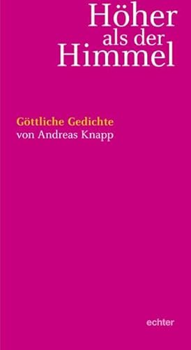 Höher als der Himmel: Göttliche Gedichte von Echter Verlag GmbH