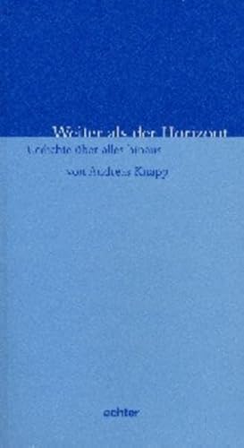 Weiter als der Horizont: Gedichte über alles hinaus