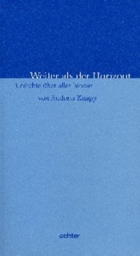 Weiter als der Horizont: Gedichte über alles hinaus