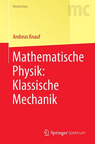 Mathematische Physik: Klassische Mechanik (Masterclass)