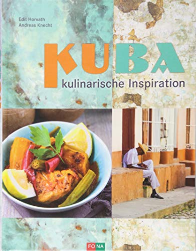 KUBA: kulinarische Inspiration von Fona Verlag AG