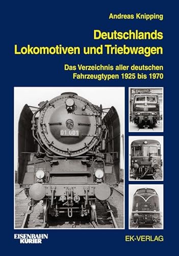 Deutschlands Lokomotiven und Triebwagen: Das Verzeichnis aller deutschen Fahrzeugtypen 1925 bis 1970 (EK-Baureihenbibliothek) Deutschlands Lokomotiven und Triebwagen: Das Verzeichnis aller deutschen Fahrzeugtypen 1925 bis 1970 (EK-Baureihenbibliothek) von Ek-Verlag GmbH