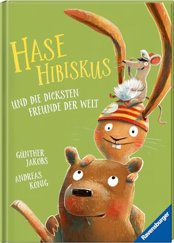 Hase Hibiskus und die dicksten Freunde der Welt - Kinderbuch ab 3 Jahre, Bilderbuch von Ravensburger