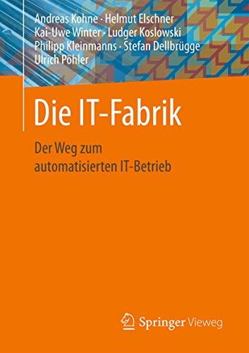 Die IT-Fabrik: Der Weg zum automatisierten IT-Betrieb