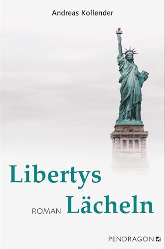 Libertys Lächeln: Roman von Pendragon Verlag