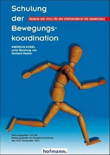 Schulung der Bewegungskoordination: Übungen und Spiele für den Sportunterricht der Grundschule Schulung der Bewegungskoordination: Übungen und Spiele für den Sportunterricht der Grundschule von Hofmann GmbH & Co. KG