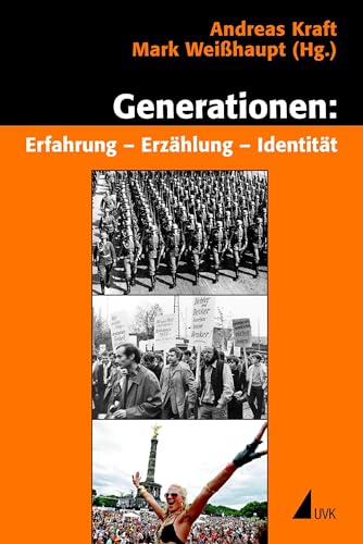 Generationen: Erfahrung – Erzählung – Identität (Historische Kulturwissenschaft) von Uvk Verlag