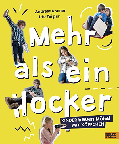 Mehr als ein Hocker: Kinder bauen Möbel mit Köpfchen von Beltz