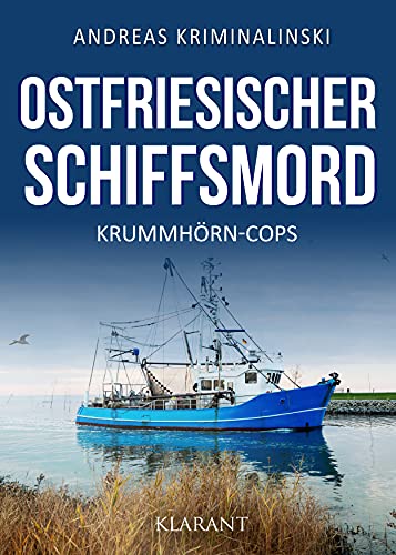 Ostfriesischer Schiffsmord. Ostfrieslandkrimi (Krummhörn-Cops) von Klarant