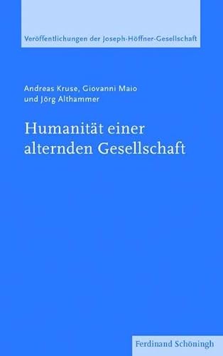 Humanität einer alternden Gesellschaft. (Veröffentlichungen der Joseph-Höffner-Gesellschaft) von Schoeningh Ferdinand GmbH