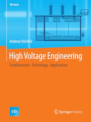 High Voltage Engineering: Fundamentals - Technology - Applications (VDI-Buch) von Springer Vieweg
