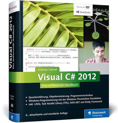 Visual C# 2012: Das umfassende Handbuch: Spracheinführung, Objektorientierung, Programmiertechniken (Galileo Computing)