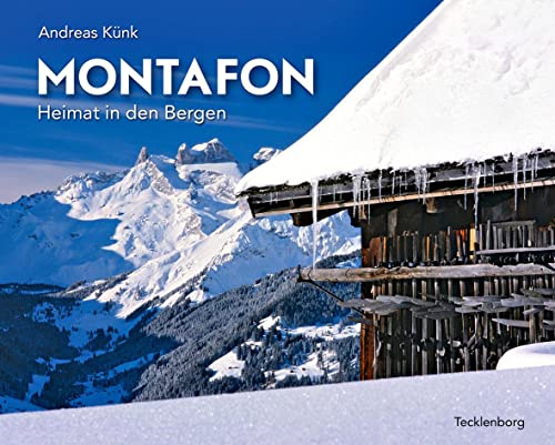 Montafon: Heimat in den Bergen von Tecklenborg Verlag GmbH