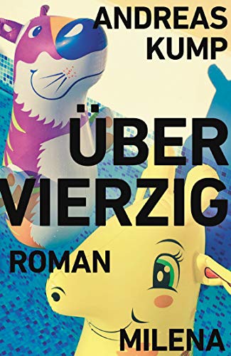 Über vierzig: Roman