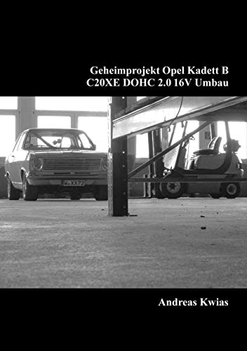 Geheimprojekt Opel Kadett B: C20XE DOHC 2.0 16V Umbau