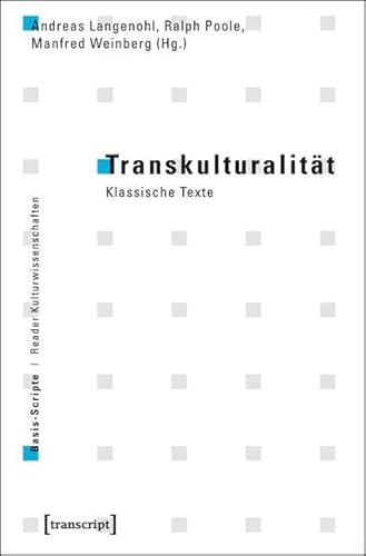 Transkulturalität: Klassische Texte (Basis-Scripte. Reader Kulturwissenschaften) von Transcript Verlag