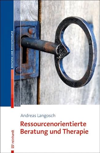 Ressourcenorientierte Beratung und Therapie: Mit 27 Arbeitsblättern auf CD-ROM von Reinhardt Ernst