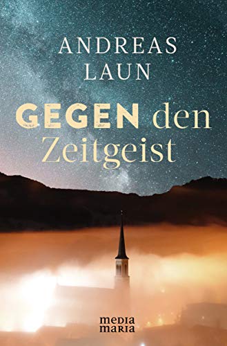 Gegen den Zeitgeist Gegen den Zeitgeist von Media Maria