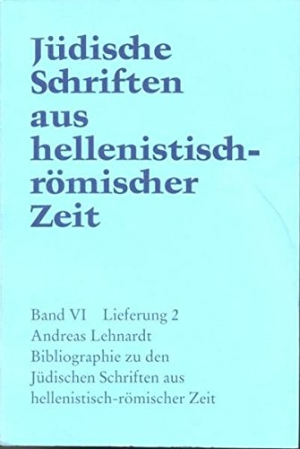 Jüdische Schriften aus hellenistisch-römischer Zeit, Bd 6: Supplementa: Bibliographie zu den Jüdischen Schriften aus hellenistisch-römischer Zeit Jüdische Schriften aus hellenistisch-römischer Zeit, Bd 6: Supplementa: Bibliographie zu den Jüdischen Schriften aus hellenistisch-römischer Zeit von Gütersloher Verlagshaus