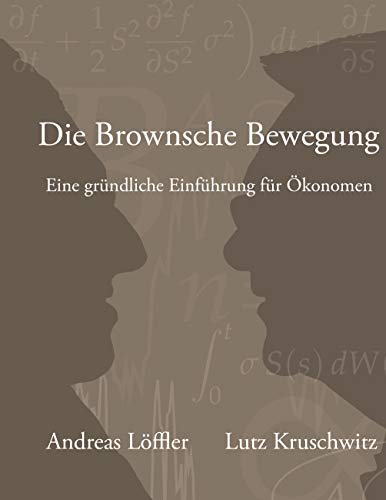 Die Brownsche Bewegung: Eine gründliche Einführung für Ökonomen
