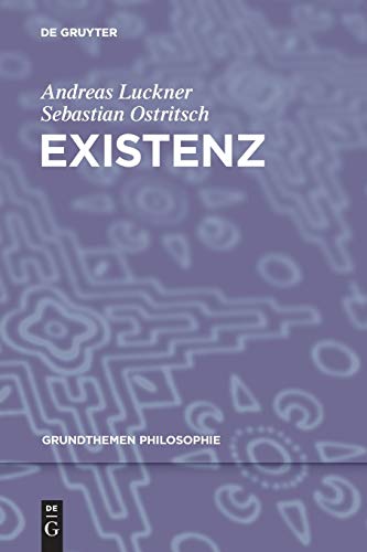 Existenz (Grundthemen Philosophie) von de Gruyter