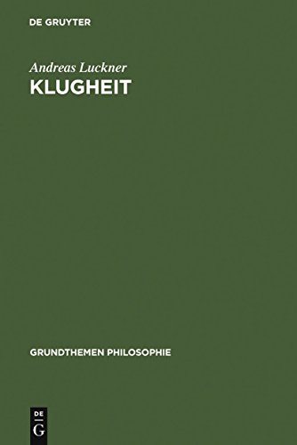 Klugheit (Grundthemen Philosophie) von de Gruyter