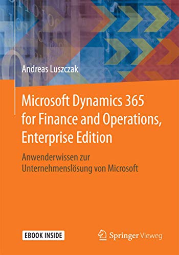Microsoft Dynamics 365 for Finance and Operations, Enterprise Edition: Anwenderwissen zur Unternehmenslösung von Microsoft von Springer