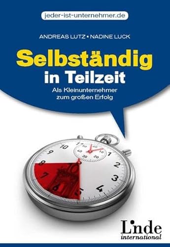 Selbständig in Teilzeit: Als Kleinunternehmer zum großen Erfolg (vgsd.de Praxisratgeber)