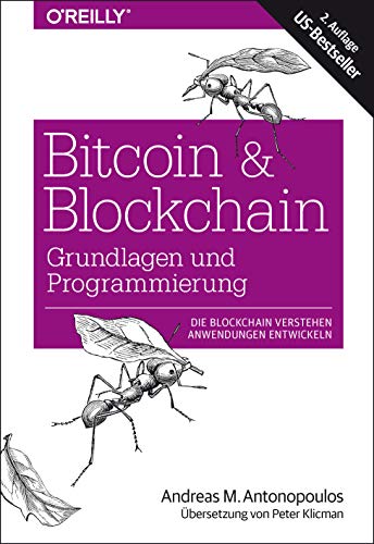 Bitcoin & Blockchain - Grundlagen und Programmierung: Die Blockchain verstehen, Anwendungen entwickeln von Dpunkt.Verlag GmbH