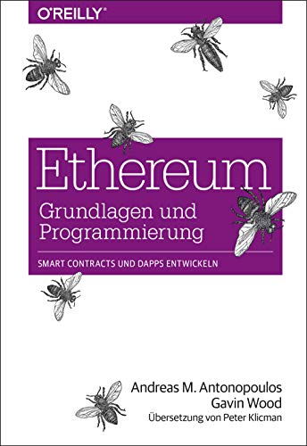 Ethereum - Grundlagen und Programmierung: Smart Contracts und DApps entwickeln von Dpunkt.Verlag GmbH