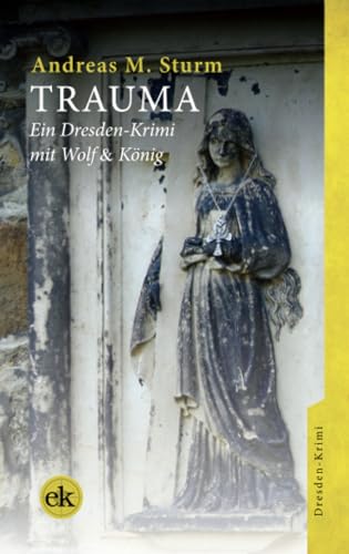 Trauma: Kriminalroman (Wolf & König)
