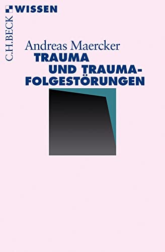 Trauma und Traumafolgestörungen (C.H.BECK Wissen) von Beck C. H.