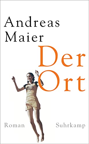 Der Ort: Roman (Ortsumgehung, Band 4)