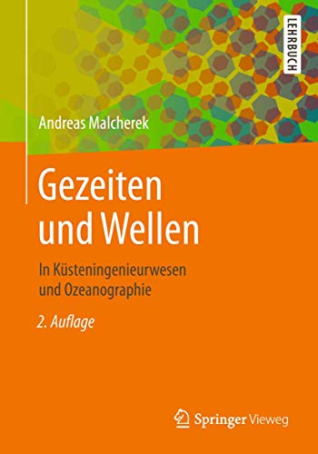 Gezeiten und Wellen: In Küsteningenieurwesen und Ozeanographie von Springer Vieweg