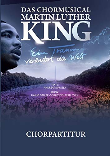 Ein Traum verändert die Welt: Das Chormusical Martin Luther King von "Creative Kirche" Medien GmbH