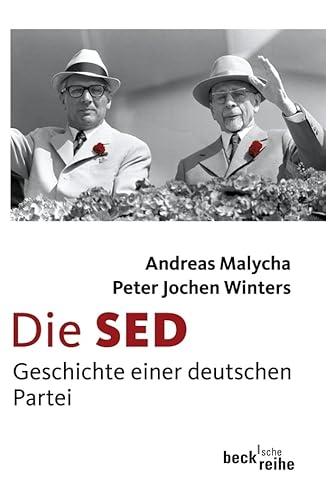 Die SED: Geschichte einer deutschen Partei von Beck C. H.