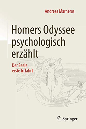 Homers Odyssee psychologisch erzählt: Der Seele erste Irrfahrt von Springer