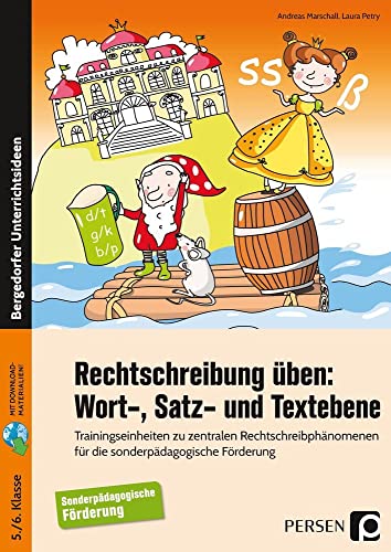 Rechtschreibung üben: Wort-, Satz- und Textebene: Trainingseinheiten zu zentralen Rechtschreibphänomenen für die sonderpädagogische Förderung (5. und 6. Klasse)